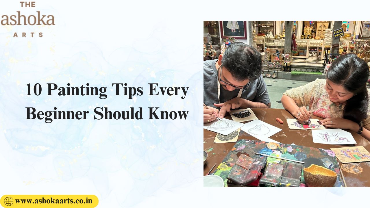 Ten Painting Tipse Every Beginner Should Kknow