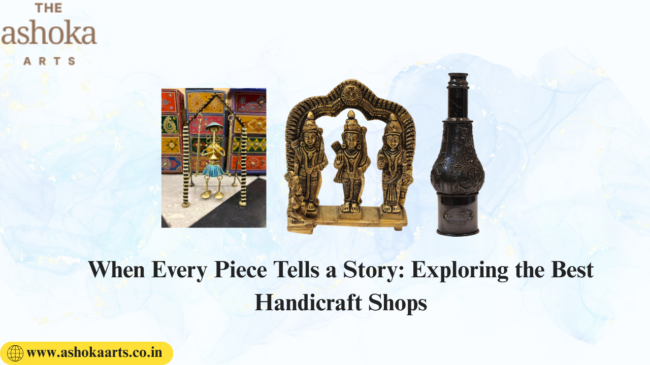 When Every Piece Tells a Story: Exploring the Best Handicraft Shops